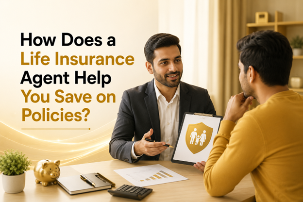 How Does a Life Insurance Agent in Pune Help You Save on Policies?